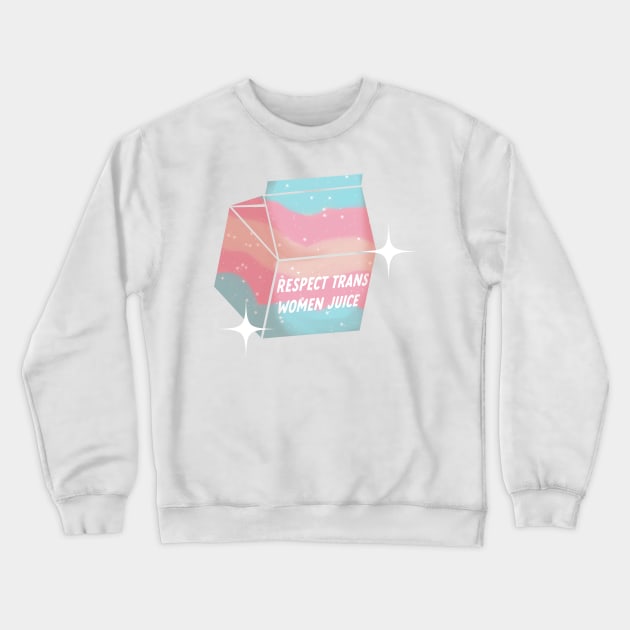 respect trans women juice Crewneck Sweatshirt by goblinbabe